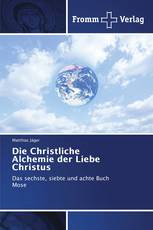 Die Christliche Alchemie der Liebe Christus