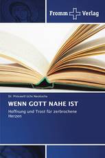 WENN GOTT NAHE IST