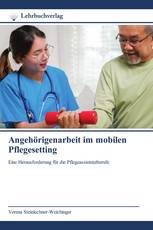 Angehörigenarbeit im mobilen Pflegesetting