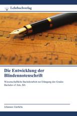 Die Entwicklung der Blindennotenschrift