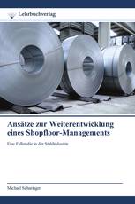 Ansätze zur Weiterentwicklung eines Shopfloor-Managements