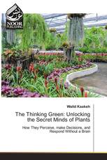The Thinking Green: Unlocking the Secret Minds of Plants