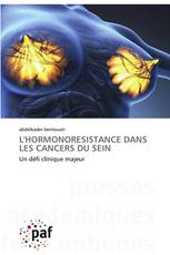 L'HORMONORESISTANCE DANS LES CANCERS DU SEIN