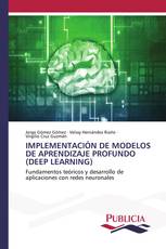 IMPLEMENTACIÓN DE MODELOS DE APRENDIZAJE PROFUNDO (DEEP LEARNING)