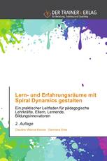 Lern- und Erfahrungsräume mit Spiral Dynamics gestalten