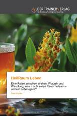 HeilRaum Leben