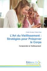 L'Art du Vieillissement : Stratégies pour Préserver le Corps