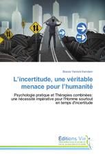 L’incertitude, une véritable menace pour l’humanité