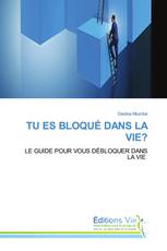 TU ES BLOQUÉ DANS LA VIE?