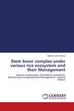 Stem borer complex under various rice ecosystem and their Management