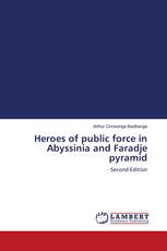 Heroes of public force in Abyssinia and Faradje pyramid
