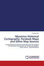 Myanmar Historical Cartography: Parabaik Maps and Other Map Sources