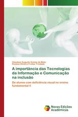A importância das Tecnologias da Informação e Comunicação na inclusão