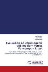 Evaluation of Chromogenic VRE medium versus Vancomycin E test