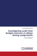 Investigating audit time budget overruns or delays during assignments