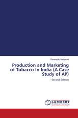 Production and Marketing of Tobacco In India (A Case Study of AP)