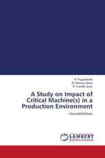 A Study on Impact of Critical Machine(s) in a Production Environment