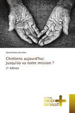 Chrétiens aujourd'hui: Jusqu'où va notre mission ?