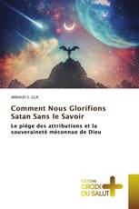 Comment Nous Glorifions Satan Sans le Savoir