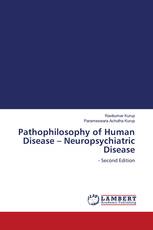 Pathophilosophy of Human Disease – Neuropsychiatric Disease