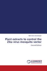 Plant extracts to control the Zika virus mosquito vector