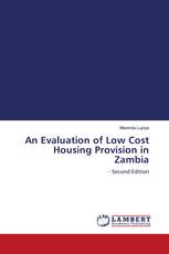 An Evaluation of Low Cost Housing Provision in Zambia