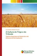 A Cultura do Trigo e do Triticale