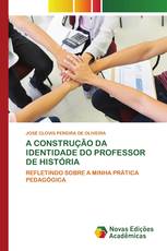 A CONSTRUÇÃO DA IDENTIDADE DO PROFESSOR DE HISTÓRIA