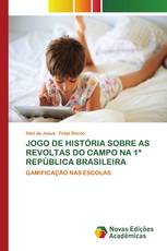 JOGO DE HISTÓRIA SOBRE AS REVOLTAS DO CAMPO NA 1ª REPÚBLICA BRASILEIRA