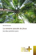 La semaine pascale de Jésus
