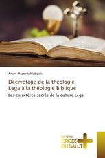 Décryptage de la théologie Lega à la théologie Biblique