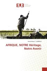 AFRIQUE, NOTRE Héritage, Notre Avenir