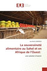 La souveraineté alimentaire au Sahel et en Afrique de l’Ouest: