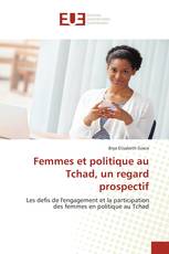 Femmes et politique au Tchad, un regard prospectif