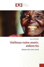 Vieillesse notre avenir, aidons-les
