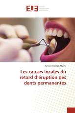 Les causes locales du retard d’éruption des dents permanentes