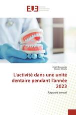L'activité dans une unité dentaire pendant l'année 2023