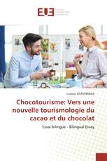 Chocotourisme: Vers une nouvelle tourismologie du cacao et du chocolat