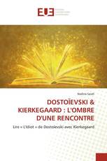 DOSTOÏEVSKI & KIERKEGAARD : L'OMBRE D'UNE RENCONTRE