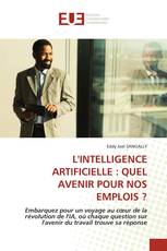 L'INTELLIGENCE ARTIFICIELLE : QUEL AVENIR POUR NOS EMPLOIS ?