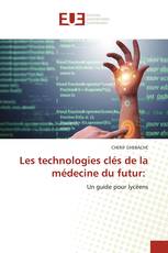 Les technologies clés de la médecine du futur: