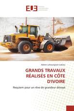 GRANDS TRAVAUX RÉALISÉS EN CÔTE D'IVOIRE