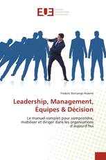 Leadership, Management, Équipes & Décision