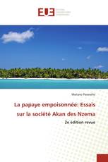 La papaye empoisonnée: Essais sur la société Akan des Nzema