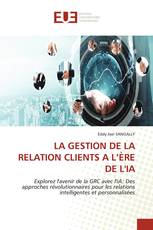 LA GESTION DE LA RELATION CLIENTS A L’ÈRE DE L'IA