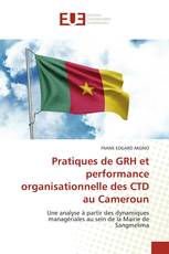 Pratiques de GRH et performance organisationnelle des CTD au Cameroun