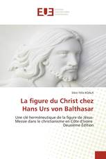 La figure du Christ chez Hans Urs von Balthasar