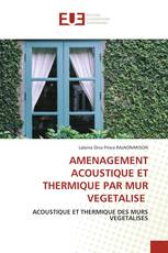 AMENAGEMENT ACOUSTIQUE ET THERMIQUE PAR MUR VEGETALISE