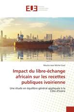 Impact du libre-échange africain sur les recettes publiques ivoirienne
