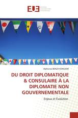 DU DROIT DIPLOMATIQUE & CONSULAIRE À LA DIPLOMATIE NON GOUVERNEMENTALE